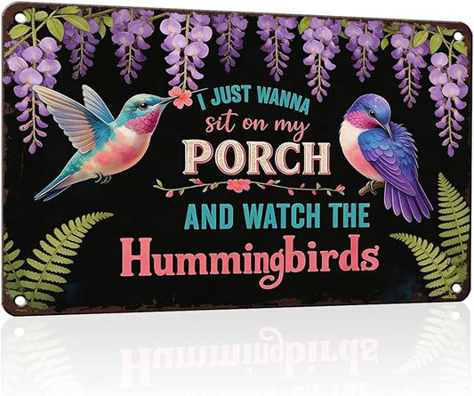 PEACHGARDEN Garden Wall Art Decor Hummingbirds Metal Sign I Just Wanna Sit On My Porch And Watch The Hummingbirds Wall Decor for Garden Yard Patio Porch 8x12 inch