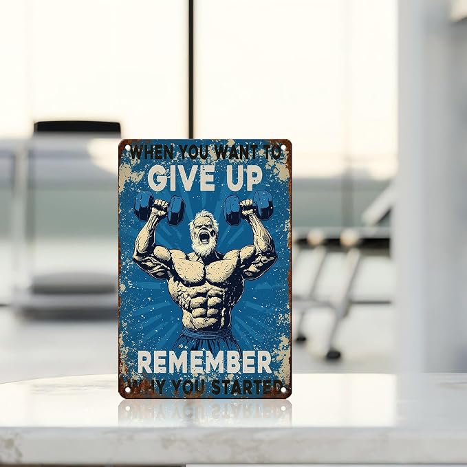 Vintage Man Gym Tin Sign When You Want To Give Up Remember Why You Started Retro Fitness Weightlifting Wall Decor Nostalgic Art Funny Workout Metal Poster Store Cafe Pubs Garage 12 * 8inch