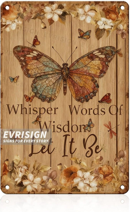 Vintage Butterfly Metal Tin Sign Whisper Words Of Wisdom Let It Be For Vintage Decor Lovers Butterfly Fans Home Office Kitchen Garden Wall Art Retro Decor 8x12inch
