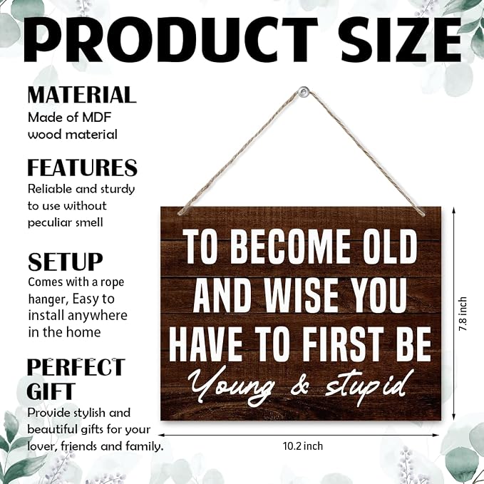Funny Man Cave Signs - To Become Old and Wise You Have to First be Young and Stupid, Rustic Door Hanger, Wall Art Decor For Men Man Cave Bar Vintage Garage Sign 7.9 x 10.2 Inches