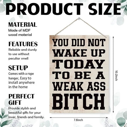 Funny Gym Signs Wall Decor - You did Not Wake up Today to Be a Weak Ass Bitch, Motivational Wall Decor, Rustic Hanging Decorations for Fitness Workout Room, Gift for Woman Man Gym Enthusiast