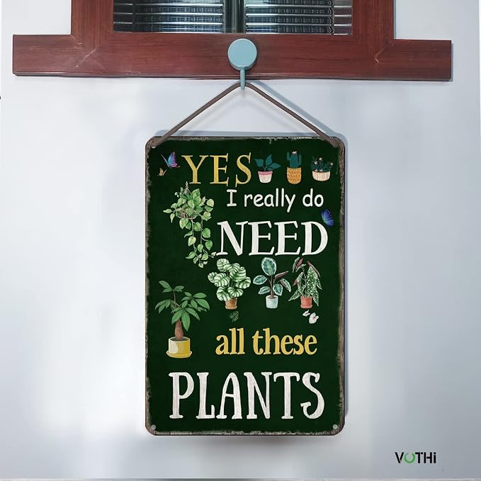 Funny Garden Sign - “Yes I Really Do Need All These Plant" 8x12 Inch | Aluminum Metal Sign, Farmhouse Home Kitchen Gardening Wall Decor, Metal Sign