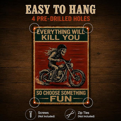 Funny Biker Metal Tin Sign Vintage Motorcycle Wall Decor — “Everything Will Kill You So Choose Something Fun” Skeleton Rider Sign for Garage, Bar, Man Cave, or Gift for Bikers (somethingfun-001)