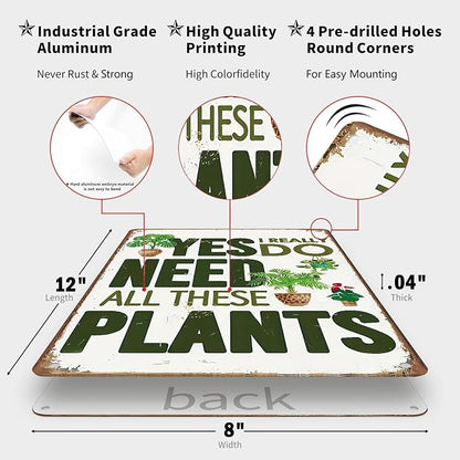 Garden Signs "Yes I Really Do Need All These Plants" Vintage Mental Signs for Home Greenhouse Accessories Garden Signs for Outside,8x12inch