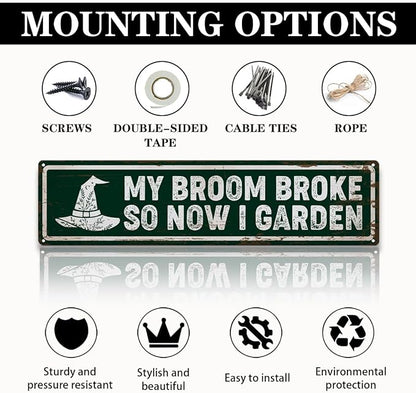 Garden Metal Tin Sign, Rustic Farmhouse Decor, My Broom Broke So Now I Garden, Gardening Wall Art, for Yard Fence Porch, Funny Indoor Outdoor Decoration, 15.7 x 3.9 Inches
