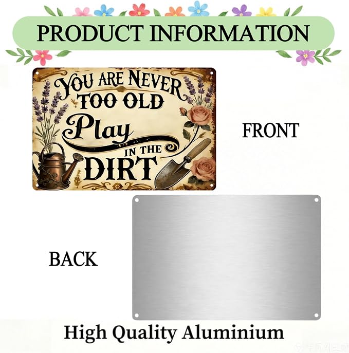 Funny Garden Metal Signs, Vintage Outdoor Wall Decor 8x12 Inch | Never Too Old to Play in The Dirt, Weatherproof Aluminum Sign for Patio Yard Greenhouse, Gift For Gardeners