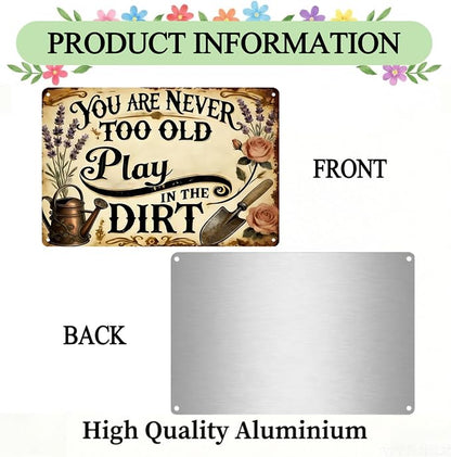 Funny Garden Metal Signs, Vintage Outdoor Wall Decor 8x12 Inch | Never Too Old to Play in The Dirt, Weatherproof Aluminum Sign for Patio Yard Greenhouse, Gift For Gardeners