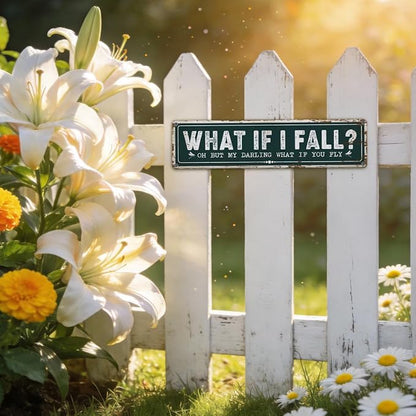Vintage Garden Metal Tin Sign, What If I Fall Oh But My Darling What If You Fly, Rustic Farmhouse Dragonfly Wall Art, for Garden Yard Fence Porch Door, Outdoor Gardens Decoration, 15.7 x 3.9 Inches