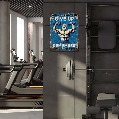 Vintage Man Gym Tin Sign When You Want To Give Up Remember Why You Started Retro Fitness Weightlifting Wall Decor Nostalgic Art Funny Workout Metal Poster Store Cafe Pubs Garage 12 * 16inch