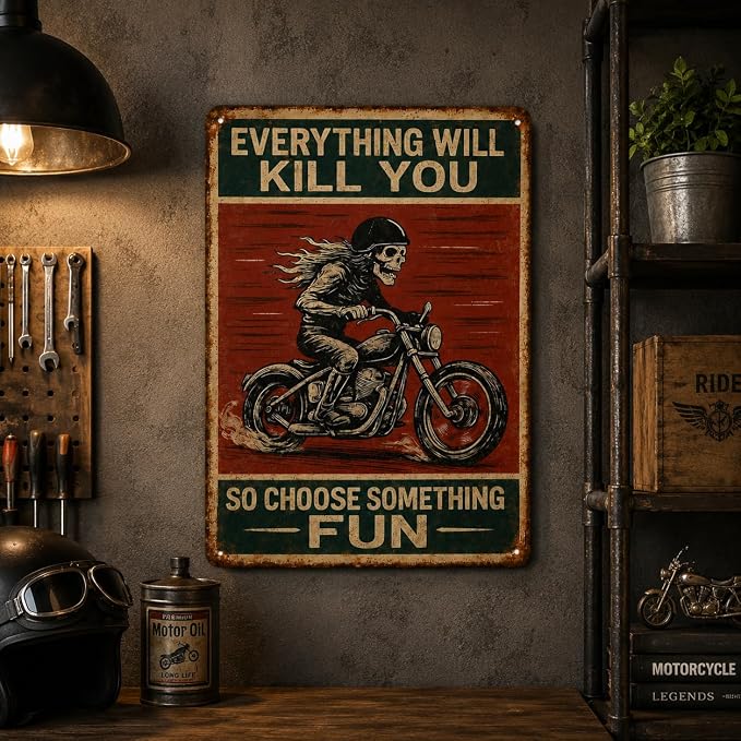 Funny Biker Metal Tin Sign Vintage Motorcycle Wall Decor — “Everything Will Kill You So Choose Something Fun” Skeleton Rider Sign for Garage, Bar, Man Cave, or Gift for Bikers (somethingfun-001)