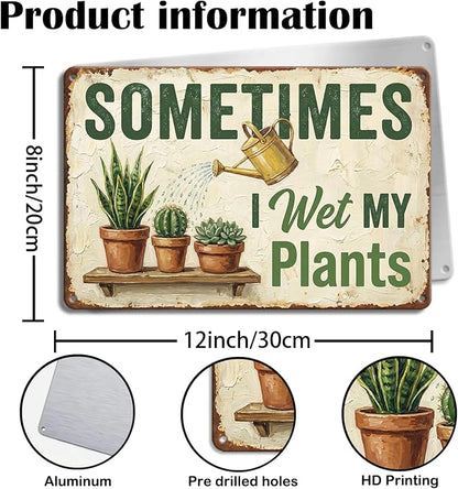 Garden Decor Sign Sometimes I Wet My Plants Funny Wall Art | Plant Lovers • Garden Shed Display • Garden Theme • Rustic Humor Design • UV Printed • 8x12 Inch