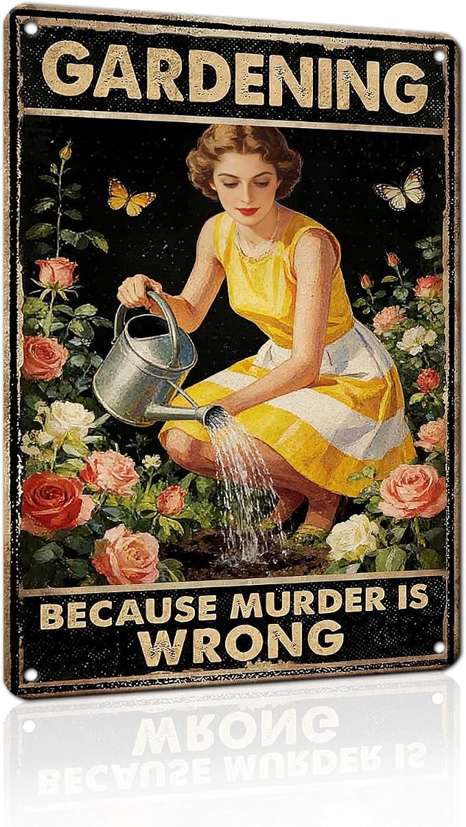 PEACHGARDEN Garden Signs Funny Gardening Because Murder Is Wrong Metal Sign Yard Wall Art Decor Women's Garden Gift For Patio Yard Outdoor 8x12 inch