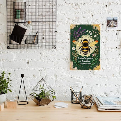 Funny Bee and Flowers Outdoor Garden Metal Tin Sign To Plant A Garden Is To Believe In Tomorrow Wall Art for Outdoor Garden Yard Farmhouse Wall Decor