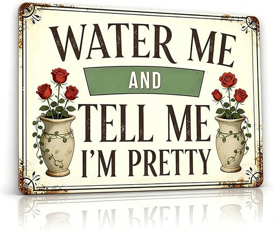 Funny Garden Metal Signs, Vintage Outdoor Wall Decor 8x12 Inch | Water Me & Tell Me I'm Pretty, Weatherproof Aluminum Sign for Patio Yard Greenhouse, Gift For Gardeners