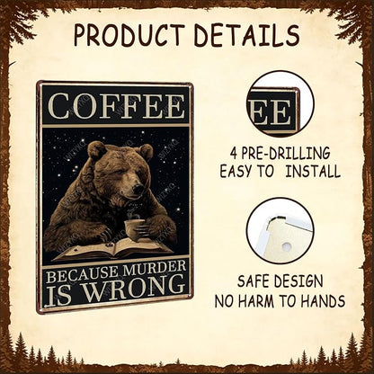 Metal Signs Coffee Because Murder Is Wrong Bear Vintage Tin Sign for Home Office Kitchen Bar Cafe Garden Wall Decor 12x8 Inch