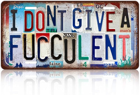 Vintage Wall Decor I Don't Give A Fucculent License Plate | Metal Sign Tin Signs