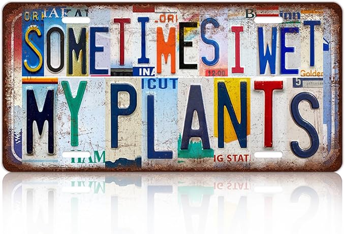 Vintage Garden Wall Decor Sometimes I Wet My Plants License Plate | Metal Sign Tin Signs