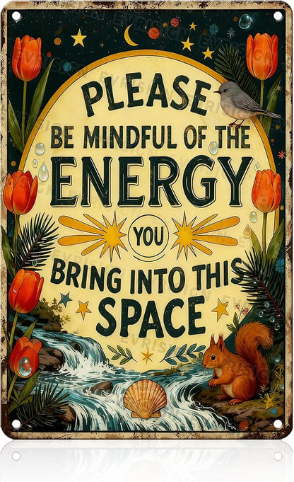 Metal Sign Please Meditation Decor Be Mindful of the Energy You Bring Poster Meditation Wall Art Decor for Home Yoga Room Living Room Bedroom
