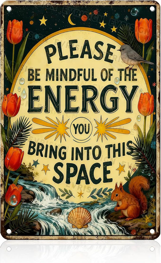 Metal Sign Please Meditation Decor Be Mindful of the Energy You Bring Poster Meditation Wall Art Decor for Home Yoga Room Living Room Bedroom