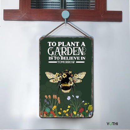 Bee Garden Sign,To Plant A Garden Is To Believe In Tomorrow,8x12 Inch | Aluminum Outdoor Patio Decor, Farmhouse Wall Decor, Kitchen Gardening Decor