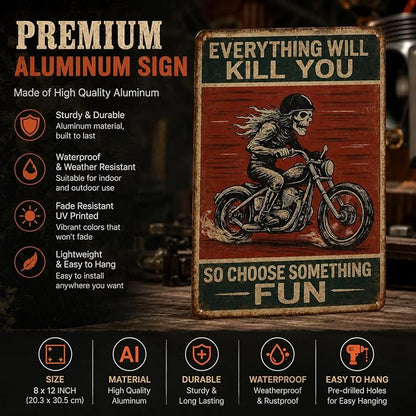 Funny Biker Metal Tin Sign Vintage Motorcycle Wall Decor — “Everything Will Kill You So Choose Something Fun” Skeleton Rider Sign for Garage, Bar, Man Cave, or Gift for Bikers (somethingfun-001)