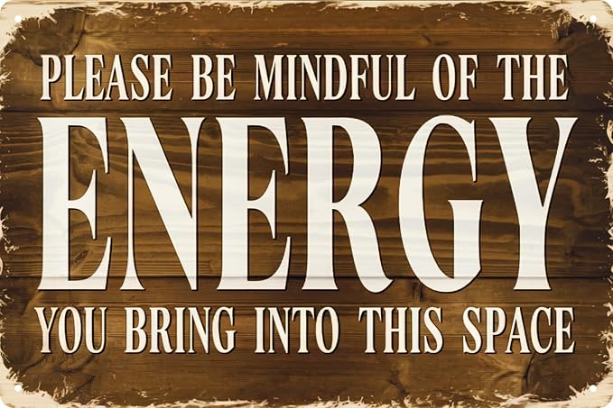Rustic Wall Sign 8x12 in Please Be Mindful of the Energy You Bring into This Space Classic Home Decor for Spaces Vintage Charm Feature Decor