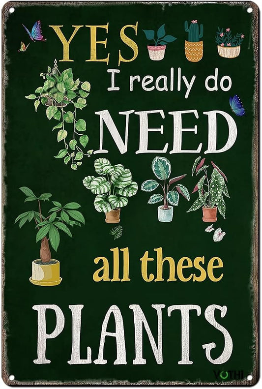Funny Garden Sign - “Yes I Really Do Need All These Plant" 8x12 Inch | Aluminum Metal Sign, Farmhouse Home Kitchen Gardening Wall Decor, Metal Sign