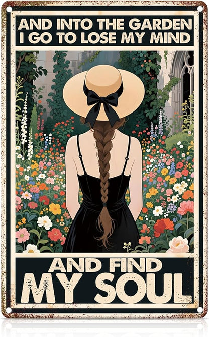 Vintage Garden Metal Tin Sign for Outside Decor,And Into The Garden I Go To Lose My Mind Find My Soul Wall Art,Spring Theme Decorations for Porch Garden Yard Indoor Outdoor