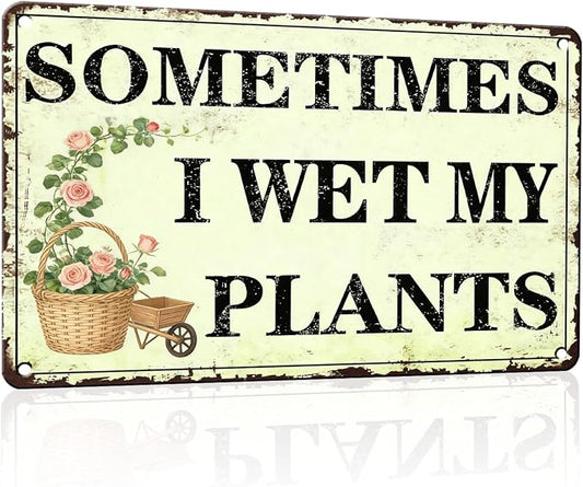 PEACHGARDEN Garden Decor Funny Garden Metal Signs Sometimes I Wet My Plants Wall Art Decor Gardening Sign for Outdoor Yard Patio Backyard Greenhouse 8x12 inch