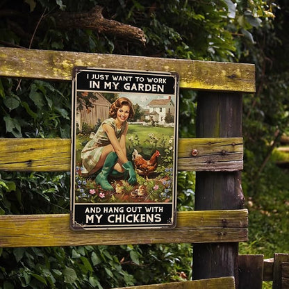 Funny Chicken Sign Vintage Metal Sign for Chicken Coop Hen House Decor I Just Want to Work in My Garden and Hang Out with My Chickens 12"x8"