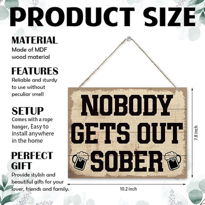 Funny Drinking Sign, Wooden Hanging Sign - Nobody Gets Out Sober, Rustic Hanging Wood Plaque Signs, Man Cave Decor, Home Bar Cafe Club Garage Wall Art, Funny Kitchen Art, Farmhouse Decor