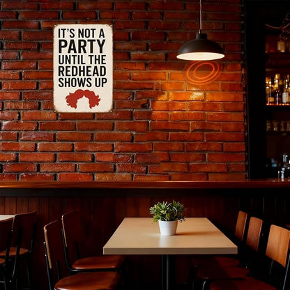 Funny Bar Party Redhead Sign –“IT’S NOT A PARTY UNTIL THE REDHEAD SHOWS UP” Retro Wall Decor for Home Bar, Game Room, or Party Space – Humorous Gift for Redheads, Friends, and Fun Lovers (Redhead)
