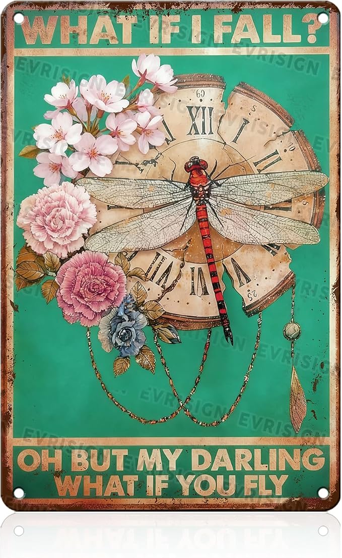 Dragonfly Metal Sign What If I Fall What If You Fly Dragonfly Wall Art Decor Poster for Garden Yard Patio Greenhouse 8x12inch