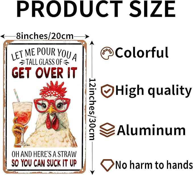 Metal Signs Chicken Let Me Pour You A Tall Glass Of Get Over It Aluminum Tin Signs For Living Room Cafe Kitchen Bar Office Wall Decor 12×8 Inch