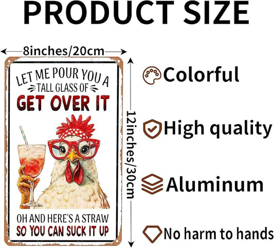 Metal Signs Chicken Let Me Pour You A Tall Glass Of Get Over It Aluminum Tin Signs For Living Room Cafe Kitchen Bar Office Wall Decor 12×8 Inch