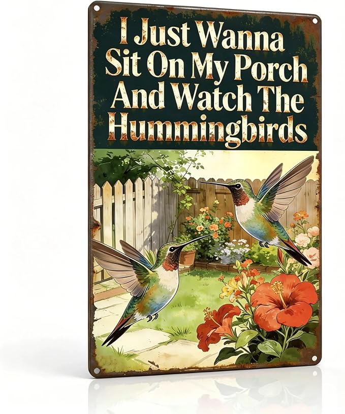 Funny Garden Metal Signs, Vintage Outdoor Wall Decor 8x12 Inch | I Just Wanna Sit On My Porch And Watch The Hummingbirds, Weatherproof Aluminum Sign for Patio Yard, Hummingbird Gift