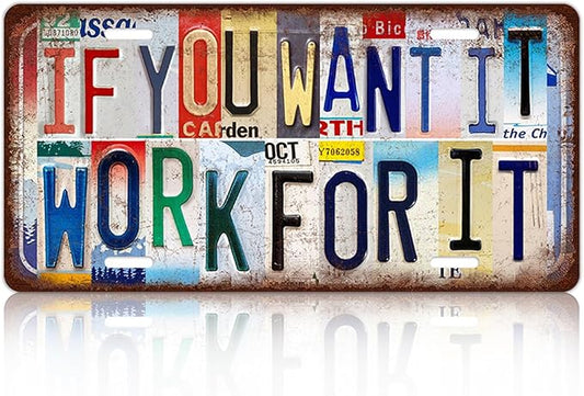 Vintage Wall Decor If You Want It Work For It License Plate | Metal Sign Tin Signs