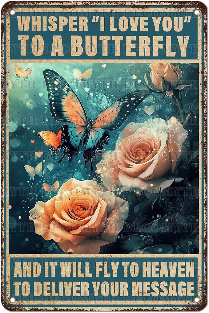 Vintage Tin Sign Whisper I Love You to A Butterfly and It Will Fly to Heaven to Deliver Your Message Tin Sign Decorative Plaque Poster 12 * 8inch