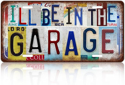 Vintage Wall Decor I'll Be In The Garage License Plate | Metal Sign Tin Signs