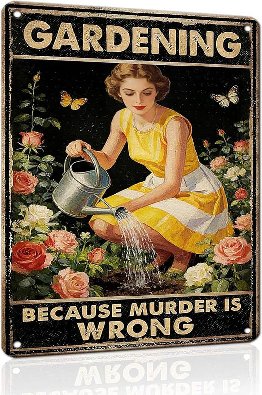 PEACHGARDEN Garden Signs Funny Gardening Because Murder Is Wrong Metal Sign Yard Wall Art Decor Women's Garden Gift For Patio Yard Outdoor 12x16 inch