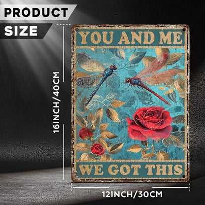 Metal Tin Sign Vintage Retro Wall Decor Roses Garden Dragonfly Tin Sign You and Me We Got This for Home Garden Greenhouse Living Room Bedroom Outdoor Decor 12 * 16inch