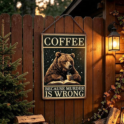 Metal Signs Coffee Because Murder Is Wrong Bear Vintage Tin Sign for Home Office Kitchen Bar Cafe Garden Wall Decor 12x8 Inch