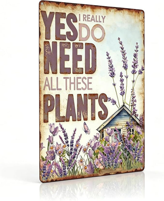 Funny Garden Metal Signs, Vintage Outdoor Wall Decor 8x12 Inch | Yes I Really Need All These Plants, Weatherproof Aluminum Sign for Patio Yard Greenhouse, Gift For Gardeners