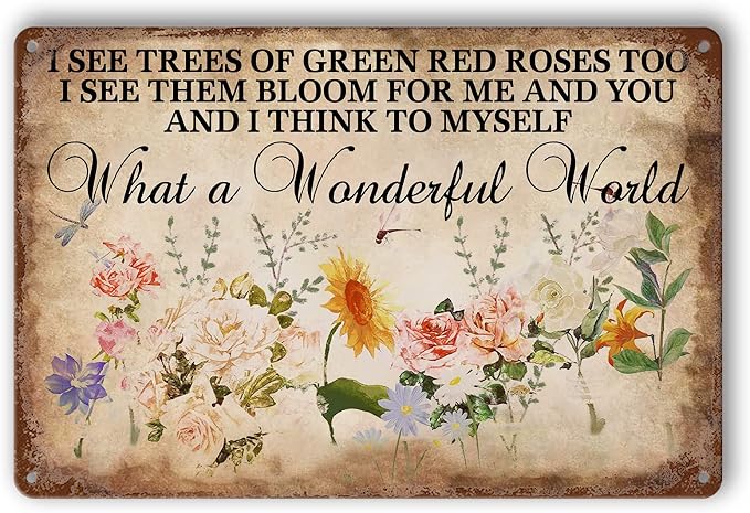 Flower Tin Sign Vintage Garden Metal Signs, And I Think To Myself What A Wonderful World Flowers Tin Sign I See Trees Of Green Red Roses Too Wall Art Roses Sign Wall Decor 8x12 Inch