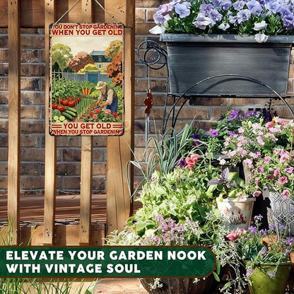 PEACHGARDEN Funny Garden Signs You Don't Stop Gardening When You're Old Metal Tin Sign Garden Wall Art Decor for Patio Yard Outdoor 8x12 inch