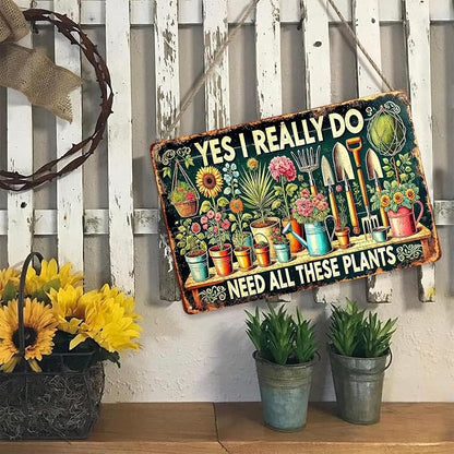 Gardening Gifts Garden Sign Yes I Really Do Need All These Plants Vintage Plant-Themed Mental Sign for Home Garden Bedroom Outdoor Yard Backyard Decor,8x12inch