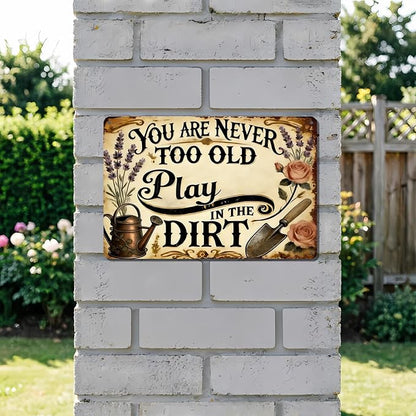 Funny Garden Metal Signs, Vintage Outdoor Wall Decor 8x12 Inch | Never Too Old to Play in The Dirt, Weatherproof Aluminum Sign for Patio Yard Greenhouse, Gift For Gardeners