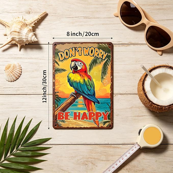 Vintage Metal Sign Don't Worry Be Happy Parrot Tin Sign Funny Walll Decor for Bar Kitchen Pubs Cafe Home Garage 12×8 Inch