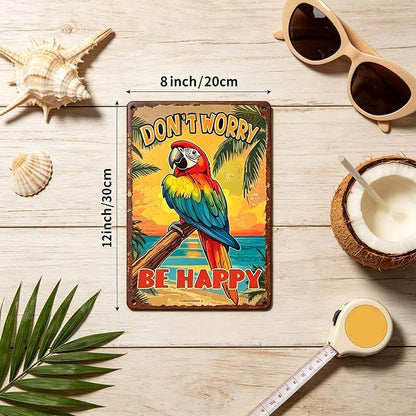 Vintage Metal Sign Don't Worry Be Happy Parrot Tin Sign Funny Walll Decor for Bar Kitchen Pubs Cafe Home Garage 12×8 Inch
