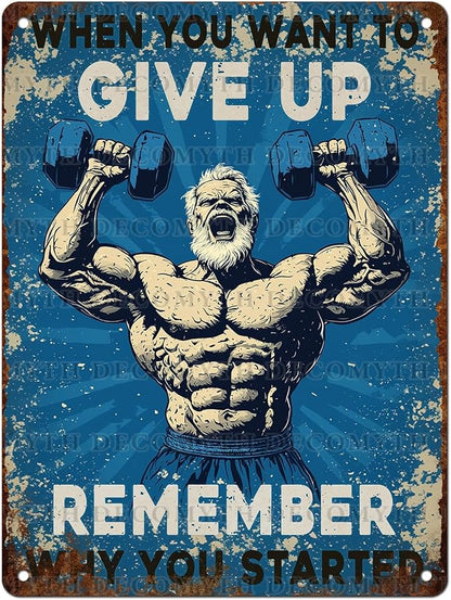 Vintage Man Gym Tin Sign When You Want To Give Up Remember Why You Started Retro Fitness Weightlifting Wall Decor Nostalgic Art Funny Workout Metal Poster Store Cafe Pubs Garage 12 * 16inch